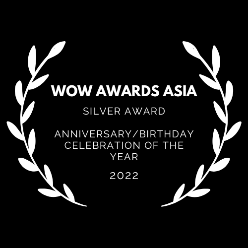 WOW AWARDS ASIA SILVER AWARD FOR ANNIVERSARY/BIRTHDAY CELEBRATION OF THE YEAR